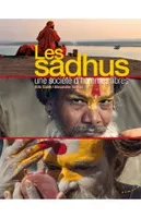 Les Sadhus - Une société d'hommes libres