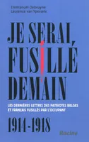 Je serai fusillé demain, Les dernières lettres des patriotes belges et français fusillés par l'occupant