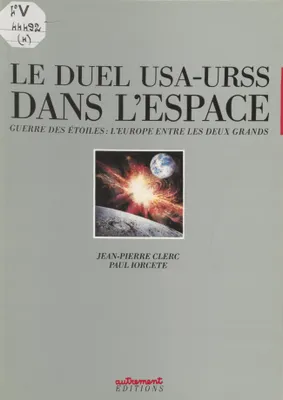 Le Duel U.S.A.-U.R.S.S. dans l'espace, Guerre des étoiles : l'Europe entre les deux Grands