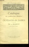 Catalogue des Publications illustrées pour Ouvrages de Dames, éditées par Th. de Dillmont.