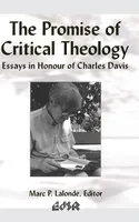 The Promise of Critical Theology, Essays in Honour of Charles Davis