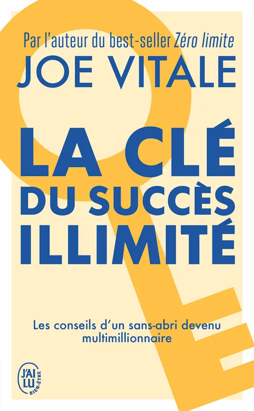 Livres Bien être Développement personnel La Clé du succès illimité, 10 stratégies pour attirer à vous tout ce que vous désirez Dr Joe Vitale