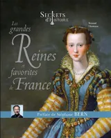 Secrets d'histoire Les grandes Reines et favorites de France