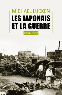 Les Japonais et la guerre, 1937-1952