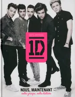 One Direction, nous maintenant, notre groupe, notre histoire