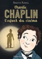 Charlie Chaplin, L'enfant du cinéma