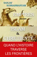 Empires entre islam et chrétienté, 1500-1800
