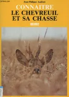 Chevreuil Et Sa Chasse (Le)/Connaitre