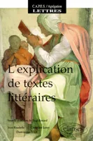 explication de textes littéraires (L'), CAPES, agrégation de lettres