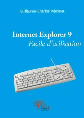 Internet Explorer 9 Facile d'utilisation, facile d'utilisation