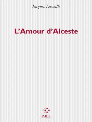 L'amour d'Alceste, [une décennie de théâtre]