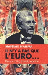 Il n'y a pas que l'Euro... - Démocratie, travail,égalité