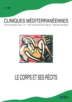 Cliniques Méditerranéennes 108 - Le corps et ses récits