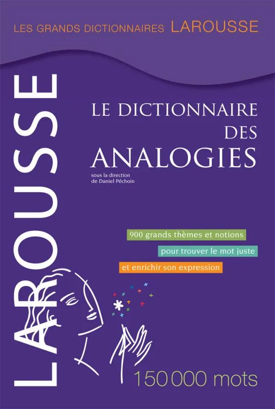 Livres Dictionnaires et méthodes de langues Langue française DICTIONNAIRE DES ANALOGIES (LE) Larousse