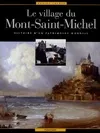 Le village du Mont-Saint-Michel, histoire d'un patrimoine mondial