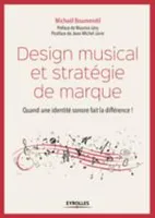 Design musical et stratégie de marque, Quand une identité sonore fait la différence !