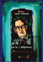 Jean-Claude et les 7 téléphones