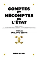 Comptes et mécomptes de l'Etat, 1807-2007 Le bicentenaire  de la Cour des comptes