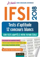 IFSI 2018 Tests d'aptitude - 12 concours blancs - 1300 tests - Concours infirmier, 1300 tests adaptés à votre future école