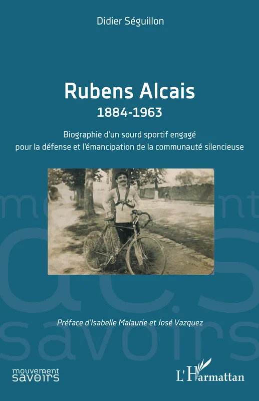 Rubens Alcais 1884-1963, Biographie d’un sourd sportif engagé pour la défense et l’émancipation de la communauté silencieuse Didier Séguillon