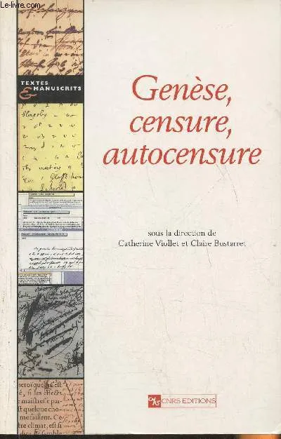 Livres Sciences Humaines et Sociales Sciences sociales Genèse, censure, autocensure Claire Bustarret, Catherine Viollet