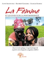 La Femme et les Enjeux  de la postmodernité, Essai de décryptage et regard prospectif  à partir de la lorgnette congolaise (RDC)