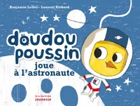 Doudou Poussin joue à l'astronaute. Doudou Poussin