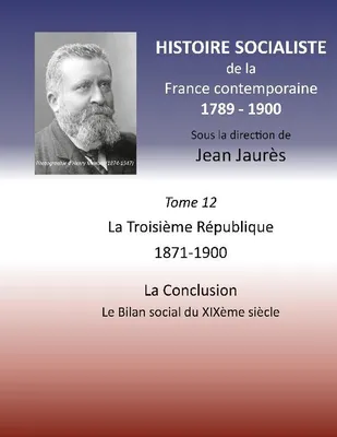 Histoire socialiste de la France contemporaine, 12, La Troisième République; [suivi de] La conclusion, 1871-1900