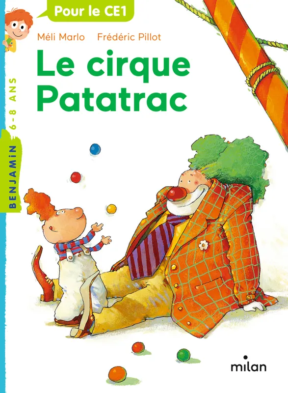 Livres Jeunesse de 6 à 12 ans Premières lectures Le cirque Patatrac Frédéric Pillot, Méli Marlo