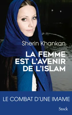 La femme est l'avenir de l'islam, Le combat d'une imame