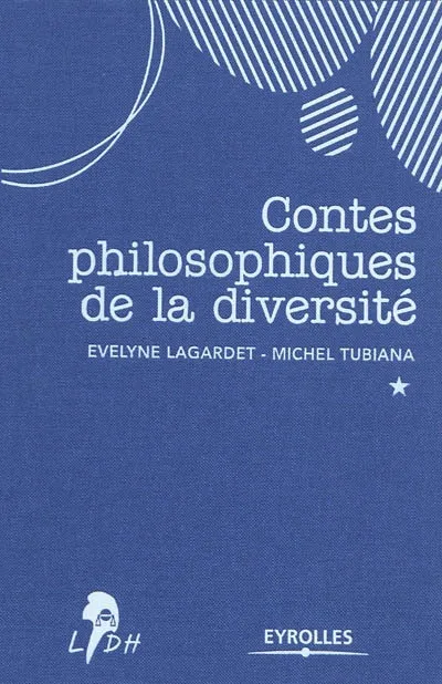 Contes philosophiques de la diversité Évelyne Lagardet, Michel Tubiana
