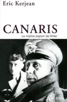 Canaris, Le maître espion de Hitler