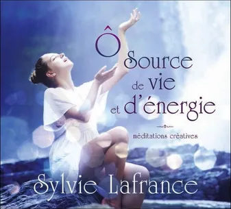 O source de vie et d'énergie - Méditations créatives - Livre audio 2CD