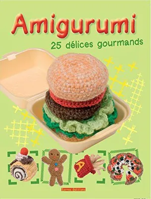 Amigurumi / 25 délices gourmands