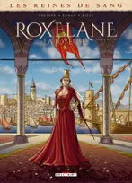 2, Les Reines de sang - Roxelane, la joyeuse T02