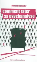 COMMENT RATER SA PSYCHANALYSE