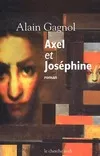 Livres Littérature et Essais littéraires Romans contemporains Francophones Axel et Joséphine Alain Gagnol
