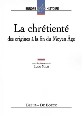 La chrétienté, des origines à la fin du Moyen Age