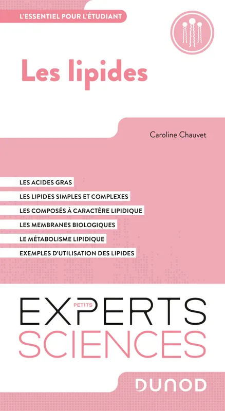 Livres Sciences et Techniques Sciences de la Vie et de la Terre Les lipides, L'essentiel pour l'étudiant Caroline Chauvet