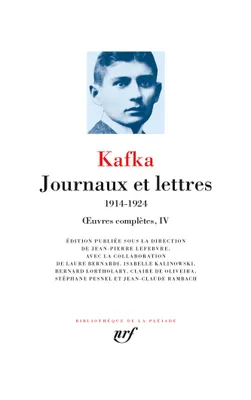 Œuvres complètes  / Kafka, 4, Journaux et lettres, 1914-1924