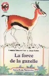 Force de la gazelle - carmen vasquez - vigo, jesus gaban (La)