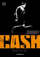 Johnny Cash / une vie, 1932-2003, une vie, 1932-2003