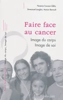 Faire face au cancer / image du corps, image de so, image du corps, image de soi