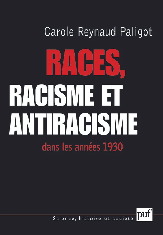 Races, racisme et antiracisme dans les années 1930 Carole Reynaud Paligot