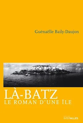 Là-Batz, Le roman d'une île