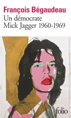 Un démocrate : Mick Jagger 1960-1969