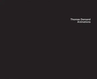 Thomas Demand: Animations /anglais