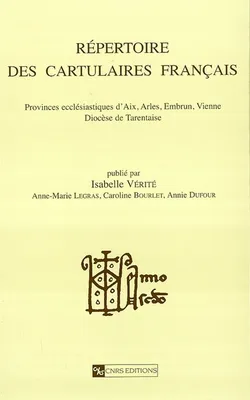 Répertoire des cartulaires français T1-d.e.r n° 72, provinces ecclésiastiques d'Aix, Arles, Embrun, Vienne, diocèse de Tarentaise