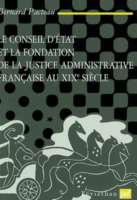 CONSEIL D'ETAT ET LA FONDATION DE LA JUSTICE ADMINISTRATIVE FRANCAISE AU DIX