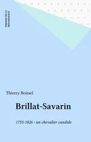 Brillat-Savarin, 1755-1826